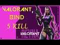 YouTube Games - VALORANT - BIND HD - 5 KILL - REYNA