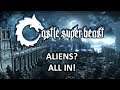 Castle Super Beast Clips: Aliens? ALL IN!