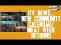 Fallout 76 ITV news/MEAT WEEK returns/NEW Community Calendar.