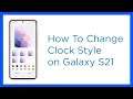How to Change Default Clock Style on Galaxy S21 | Customizing Clock Widget