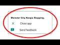 How To Fix Monster City Apps Keeps Stopping Error Android - Fix Monster City App Not Open Problem