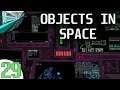 Let's Play Objects In Space (part 29 - Game Crashed, Lovely)