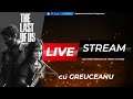 🔴 LIVE STREAM NLZ cu Greuceanu - ep.96 | The Last of Us | Săptămâna Exclusive Playstation