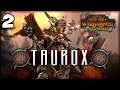 THE BLOODY RAMPAGE BEGINS! Total War: Warhammer 2 - Taurox the Brass Bull Vortex Campaign #2