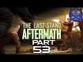 The Last Stand: Aftermath Gameplay Part 53