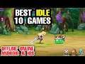 Top 10 Best iDLE Games on Android & iOS, Best 10 iDLE Games full of GACHA and AUTO for iDLE Games