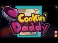 WHIPPIN IN THE KITCHEN - Cookin' Daddy gameplay