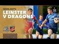 3 Minute Highlights: Leinster v Dragons | Round 6 | Guinness PRO14 Rainbow Cup