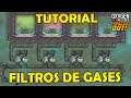 FILTROS DE GASES TUTORIAL COMPLETO | Oxygen Not Included SPACE OUT! | Tutorial Español