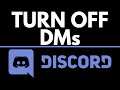 How to Disable Direct Messages on Discord - Turn off DMs on Discord
