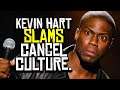 Kevin Hart SLAMS Cancel Culture and LAUGHS All the Way to the BANK.