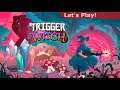 Let's Play: Trigger Witch