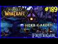 Let's Play World Of Warcraft #189: The Herb Garden!