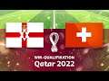 Nordirland - Schweiz | FIFA Fussball-WM-Qualifikation Qatar 2022