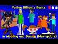 Patton Gilliam's Basics in Modding and Gaming (New update) - Baldi's Basics Mod
