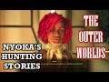 The Outer Worlds - All Nyoka Hunting Stories