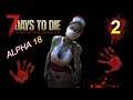 7 DAYS TO DIE #2 - Alpha 18 (Día 3-5) Construyendo la base principal DIRECTO Gameplay español