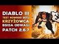 DIABLO 3 PL - TEST NOWEGO SETU KRZYŻOWCA ( PATCH 2.6.7 ) - LIVE ! 21 10 2019 R