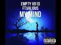 EMP7Y V01D - My Mind (Ft. Valious)