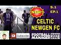FM21 Celtic Newgen FC - S.1 Ep.1 - The Beginning - FOOTBALL MANAGER @FullTimeFM