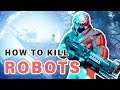 How to Kill Robots Easily ► The Ascent