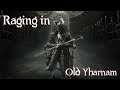 I almost rage quit - Jack Daedules Lets Play Bloodborne ep 6