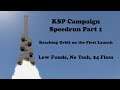 KSP Campaign "Speedrun", Part 1 - Orbiting Kerbin on the First Launch