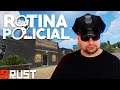 RUST ROLEPLAY | ROTINA POLICIAL