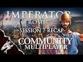 Session 7 Recap! Imperator: Rome Community Multiplayer
