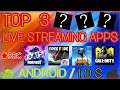 TOP 3 MOBILE LIVE STREAMING APPS | TOP 3 LIVE STREAMING APPS FOR ANDROID OR IOS IN 2021 |