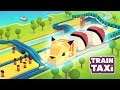 Train Taxi Fun Gameplay Simple Tips & Tricks to Walkthrough - Part 1