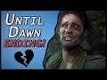 UNTIL DAWN - WHAT HAVE I DONE?!?! (Ending)