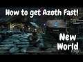 How to get Azoth Fast | New World