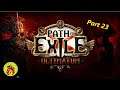 Let's play Path of Exile | Part 23 | Online RPG | Dark Fantasy Gameplay | PoE Ultimatum