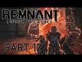 Remnant: From the Ashes - (Co-op Playthrough) Rhom Dungeon Ep. 12