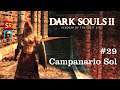 Dark Souls 2 #29 Campanario Sol. Gameplay español | seriesrol