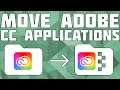 How to Move Creative Cloud App Installs in 2021! [Move Adobe Apps]