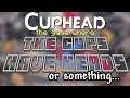 I explain Cuphead... or something