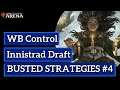 MTG Arena - Busted Strategies #4 - Innistrad Midnight Hunt Draft - WB Control