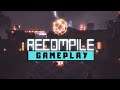 Recompile GAMEPLAY :: The First 18 Minutes 【 PC Steam 2021 】
