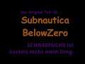 Subnautica Below Zero Das Original Teil-32 SCHNEEFUCHS ist zurzeit nicht mein Ding.