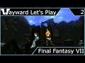 Wayward Let's Play - Final Fantasy VII - Episode 2