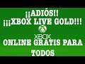 ¡¡¡BOOOOM XBOX LIVE GOLD Desaparece!!! GRATIS Para Todos!!! Xbox One - Xbox 360 - Xbox Series X/S