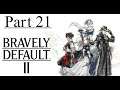Bravely Default 2 - Part 21: This is what peak performance looks like