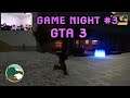 GTA 3 LIVESTREAM GAME NIGHT WITH FRIENDS w/ Facecam - 12/24/21