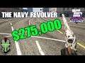 GTA ONLINE - THE NAVY REVOLVER!!! (HOW TO FIND IT, TESTING, AND HOW TO MAKE $275,000)