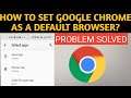 How To Set Google Chrome As a Default Browser On Android