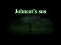 Johncat's sus - Outlast