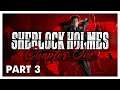 Sherlock Holmes Chapter One - Part 3 | Full Game Walkthrough | No Commentary