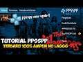 tutorial setingan terbaru ppsspp new update setingan ppsspp no lag,lancar jaya..